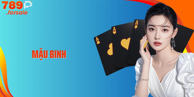 Mậu Binh 789P: Luật Chơi, Chiến Thuật Và Cách Thắng Dễ Nhất