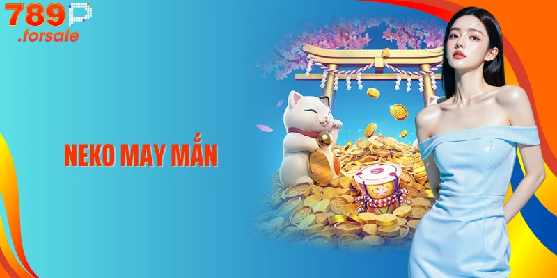 Neko May Mắn: Game Slot Mèo Tài Lộc Với Tỷ Lệ Jackpot Khủng