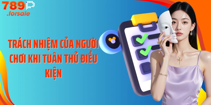 Trách nhiệm của người chơi khi tuân thủ điều kiện