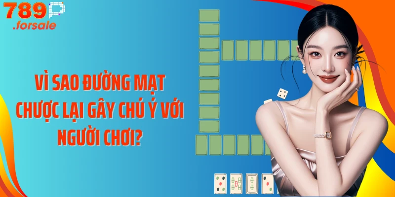 Vì sao đường mạt chược lại gây chú ý với người chơi?